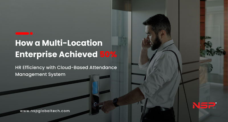 How a Multi-Location Enterprise Achieved 50% HR Efficiency with Cloud-Based Attendance Management System thumb